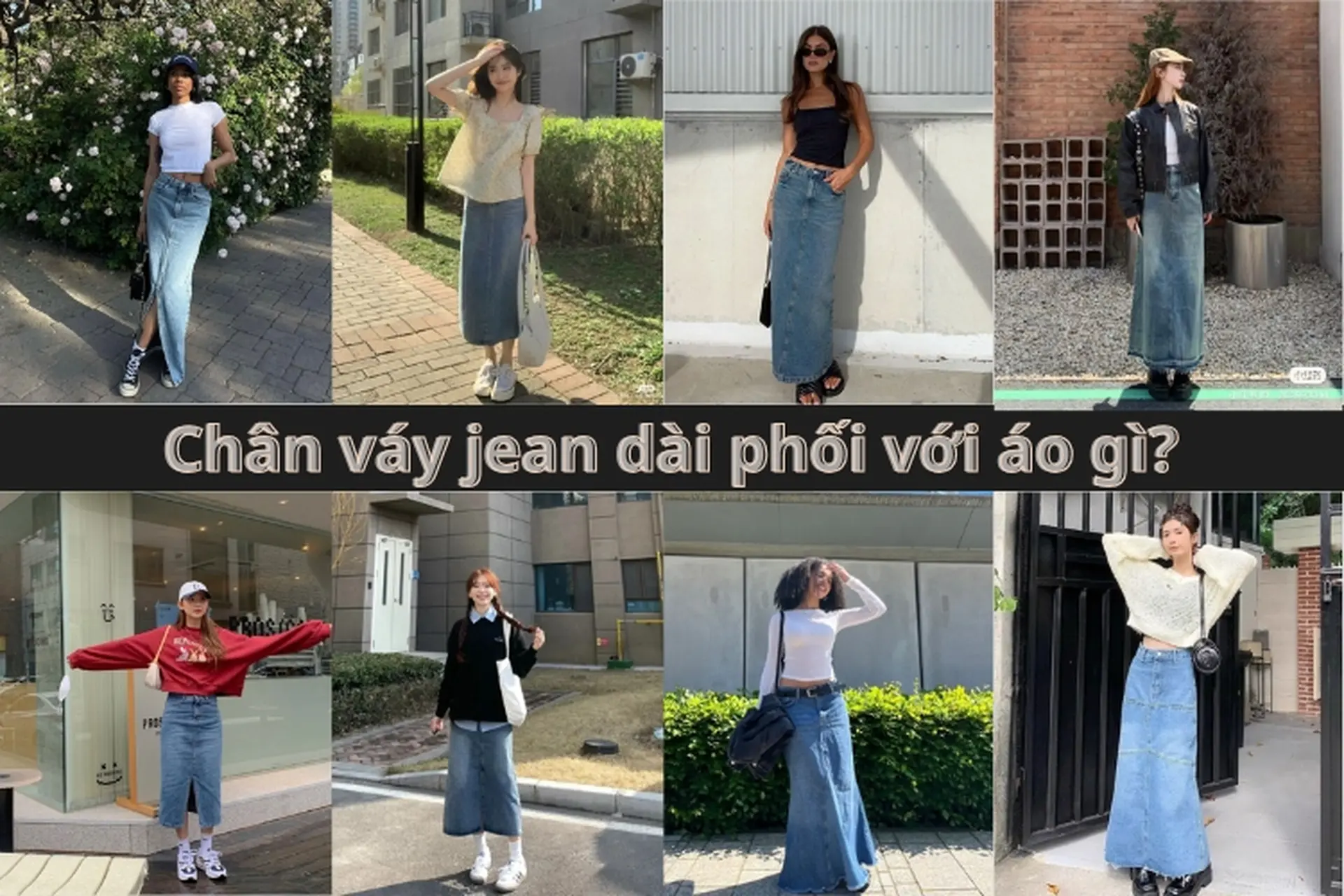Chân váy jean dài phối với áo gì cho nàng sành điệu