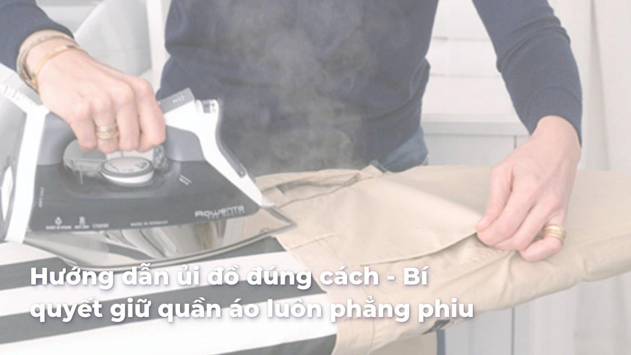 Cách Ủi Đồ Thẳng Tắp Toàn Diện Cho Từng Loại Vải 1 hướng dẫn cách ủi đồ